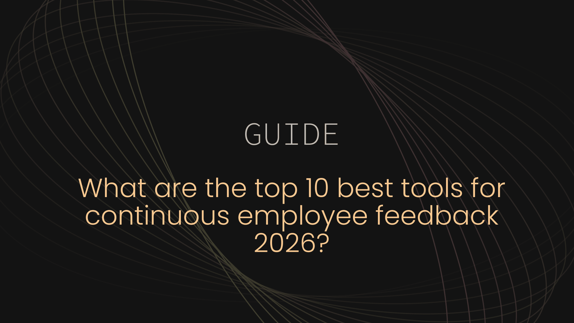 What are the top 10 best tools for continuous employee feedback 2026?