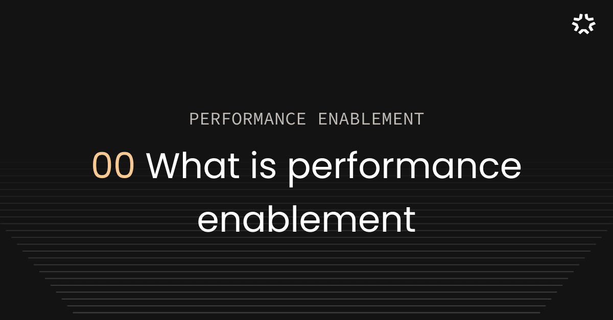 What is performance enablement?