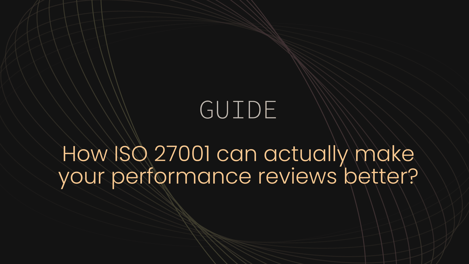 How ISO 27001 can actually make your performance reviews better