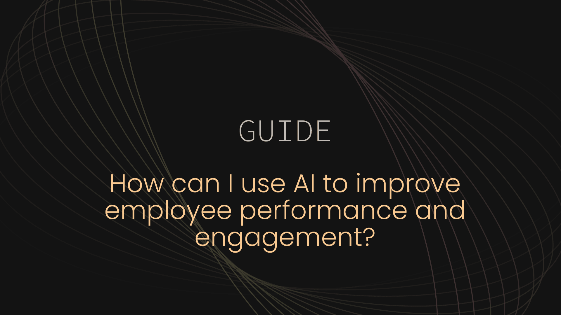 How can I use AI to improve employee performance and engagement?