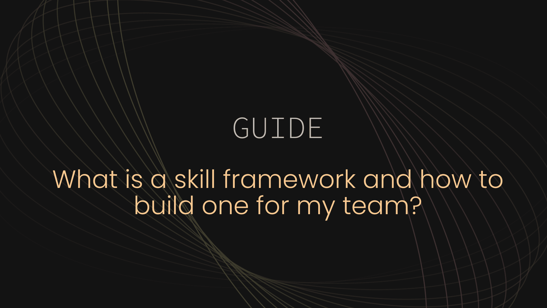 Image: What is a skills & competencies framework and how to build one for my team?