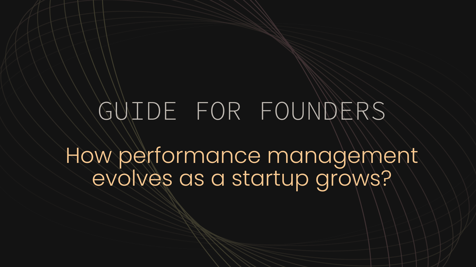 Guide for founders: How performance management evolves as a startup grows?